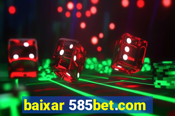 baixar 585bet.com